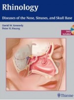 Rhinology: Diseases of the Nose, Sinuses, and Skull Base(with DVD) 