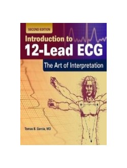 Introduction To 12-Lead ECG: The Art Of Interpretation, 2/e