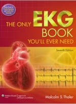 The Only EKG Book You ll Ever Need, 7/e
