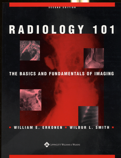 Radiology 101 The Basics and Fundamentals of Imaging ,2/e