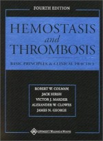 Hemostasis and Thrombosis : Basic Principles and Clinical Pr