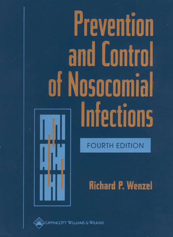 Prevention and Control of Nosocomial Infections 4th