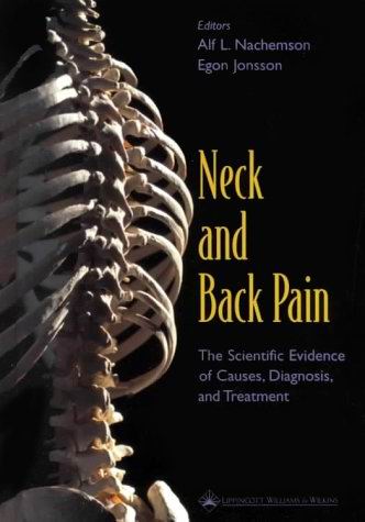 Neck and Back Pain : The Scientific Evidence of Causes. Diagnosis. and Treatment