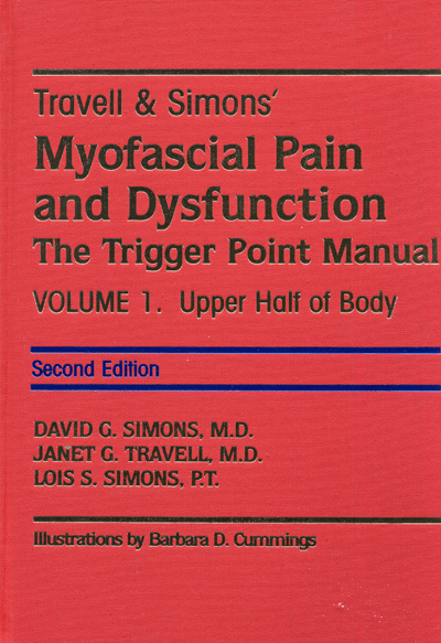 Travell & Simons Myofascial Pain and Dysfunction :(1) The Trigger Point Manual Volume1. Upper Half of Body 2th