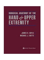 Surgical Anatomy of the Hand and Upper Extremity