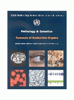 WHO Pathology and Genetics of Tumours of Endocrine Organs