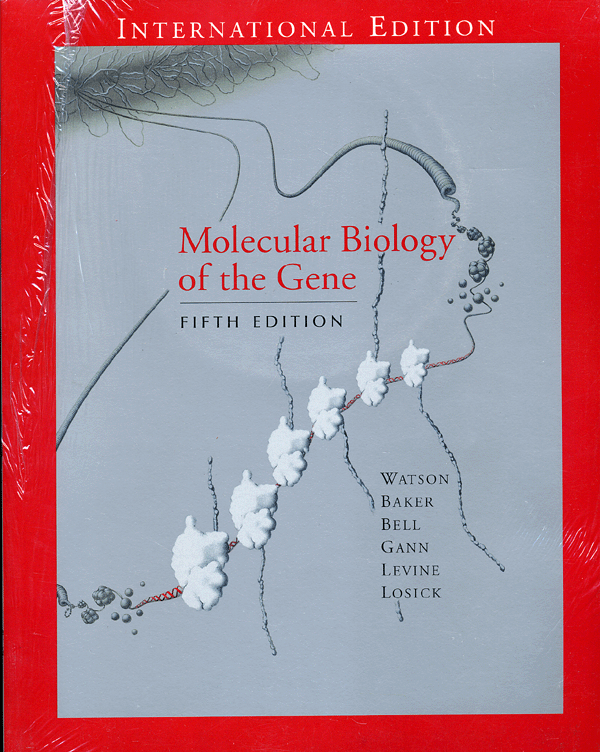 Molecular Biology of the Gene, Fifth Edition