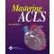 Mastering ACLS, 2e