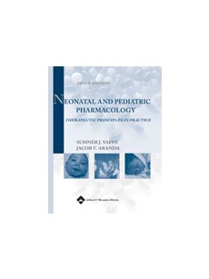 Neonatal and Pediatric Pharmacology Therapeutic Principles in Practice 3/e