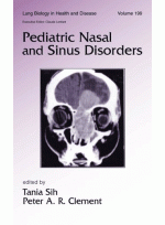 Pediatric Nasal and Sinus Disorders (Lung Biology in Health and Disease)