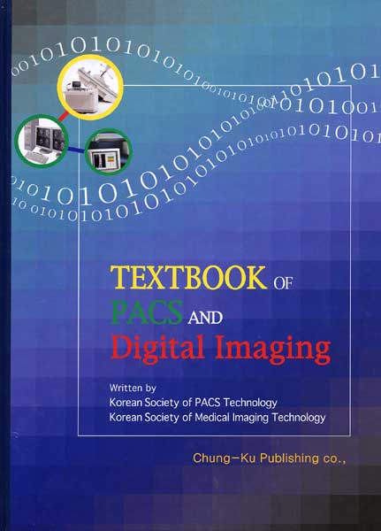 TEXTBOOK OF PACS AND DIGITAL IMAGING