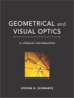 Geometrical and Visual Optics : A Clinical Introduction