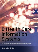 E-Health Care Information Systems: An Introduction for Students and Professionals