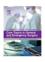 Core Topics in General and Emergency Surgery : Companion to Specialist Surgical Practice3/e