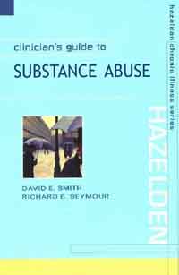 Clinician\'s Guide to Substance Abuse: Hazelden Chronic Illness Series