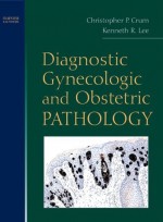 Diagnostic Gynecologic and Obstetric Pathology