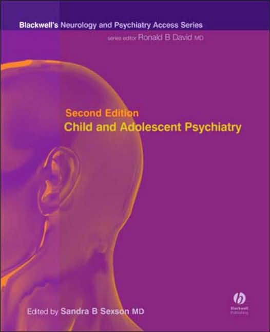 Child and Adolescent Psychiatry: Blackwell\'s Neurology and Psychiatry Access Series