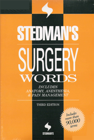 Stedman's Surgery Words : Includes Anatomy, Anesthesia & Pain Management
