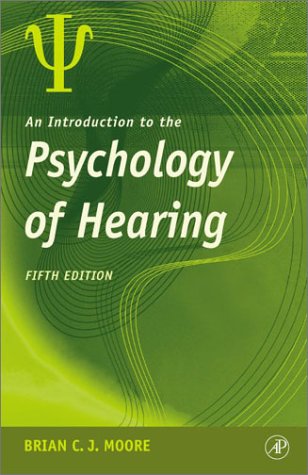 An Introduction to the Psychology of Hearing, 5th Edition