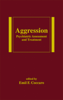 Aggression: Psychiatric Assessment and Treatment (Medical Psychiatry Series, 22)