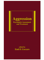 Aggression: Psychiatric Assessment and Treatment (Medical Psychiatry Series, 22)