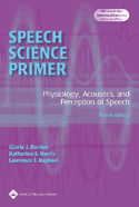 Speech Science Primer Physiology, Acoustics and Perception of Speech,4/e