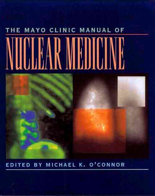 The MAYO Clinic Manual of Nuclear Medicine