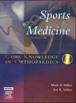 Core Knowledge in Orthopaedics: Sports Medicine