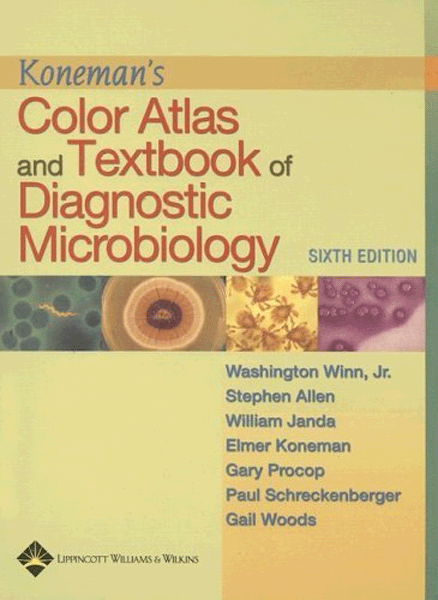 Koneman\'s Color Atlas and Textbook of Diagnostic Microbiology