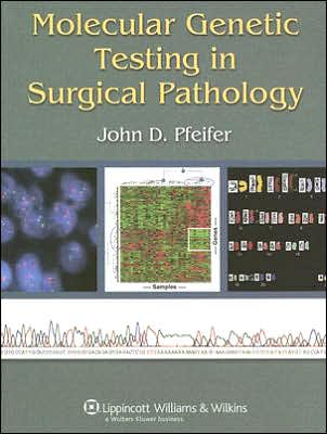 Molecular Genetic Testing in Surgical Pathology