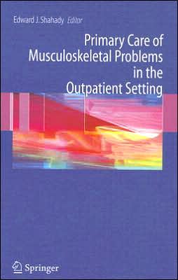 Primary Care of Musculoskeletal Problems in the Outpatient Setting