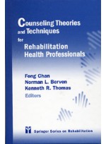 Counseling Theories and Techniques for Rehabilitation Health Professional (Springer Series on Rehabilitation 15)