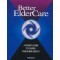 Better Elder Care - A Nurses Guide to Caring for Older Adults