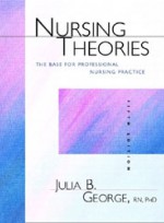 Nursing Theories: The Base for Professional Nursing Practice (5th ed )