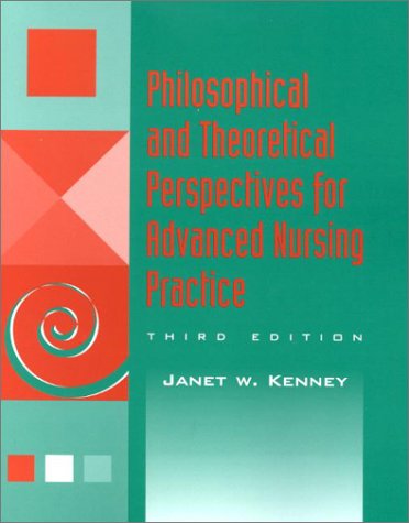 Philosophical and Theoretical Perspectives for Advanced Nursing Practice(3e)