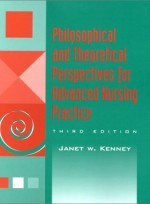 Philosophical and Theoretical Perspectives for Advanced Nursing Practice(3e)