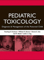 Pediatric Toxicology: Diagnosis and Management of the Poisoned Child 1/e