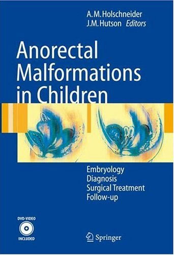 Anorectal Malformations in Children :Embryology, Diagnosis, Surgical Treatment, Follow-up