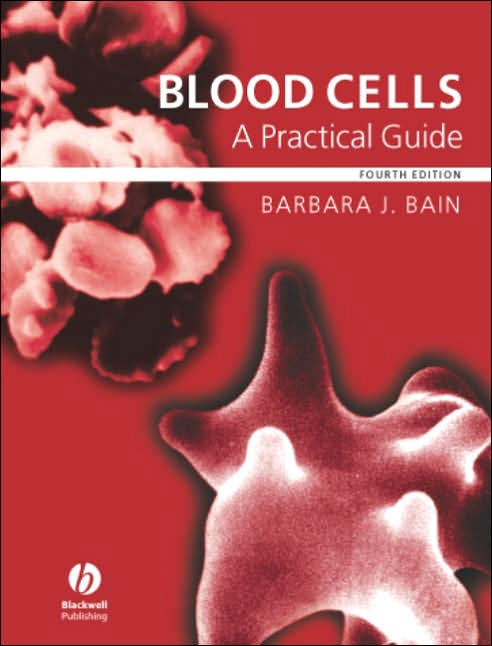 Blood Cells: A Practical Guide : A Practical Guide, 4e