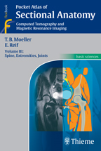 Pocket Atlas of Sectional Anatomy ; Volume lll : Spine, Extremities, Joints