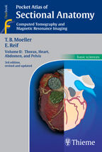 Pocket Atlas of Sectional AnatomyComputed Tomography and Magnetic Resonance Imaging Volume II: Thorax, Heart, Abdomen, and Pelvis 3th