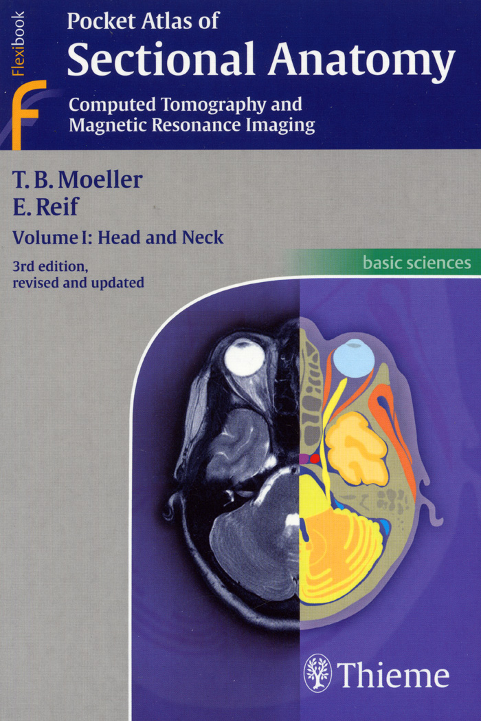 Pocket Atlas of Sectional AnatomyComputed Tomography and Magnetic Resonance Imaging Volume I: Head and Neck 3th