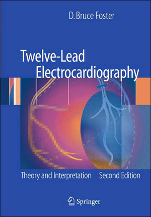 Twelve-Lead Electrocardiography:Theory & Interpretation,2/e