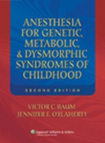 Anesthesia for Genetic Metabolic & Dysmorphic Syndromes of Childhood,2/e