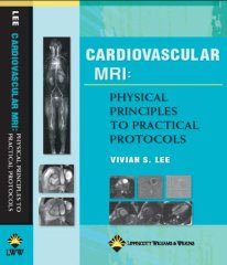 Cardiovascular MRI:Physical Principles to Practical Protocols