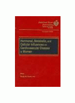 Hormonal. Metabolic and Cellular Influences on Cardiovascular Disease in Women