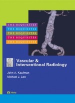 Vascular and Interventional Radiology - Radiology Requisites Series