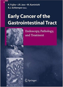 Early Cancer of the Gastrointestinal Tract:Endoscopy Pathology & Treatment