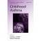 Childhood Asthma (Lung Biology in Health and Disease)