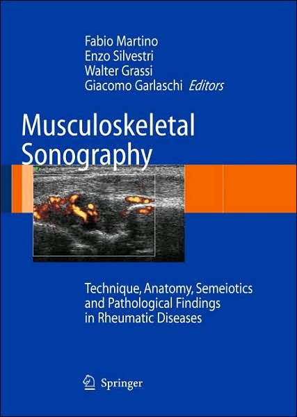 Musculoskeletal Sonography:Technique Anatomy Semeiotics & Pathological Findings in Rheumatic Disease